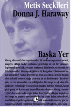 baska-yer-donna-harawayden-secme-yazilar-donna-haraway
